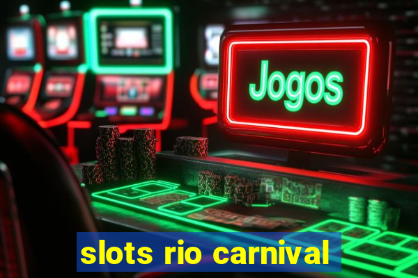 slots rio carnival
